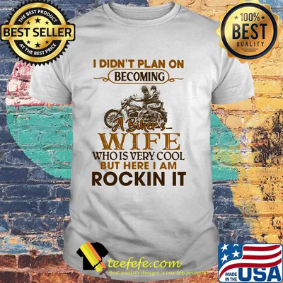 Motocross i didn't plan on becoming a biker's wife who is very cool but here i am rocking it shirt