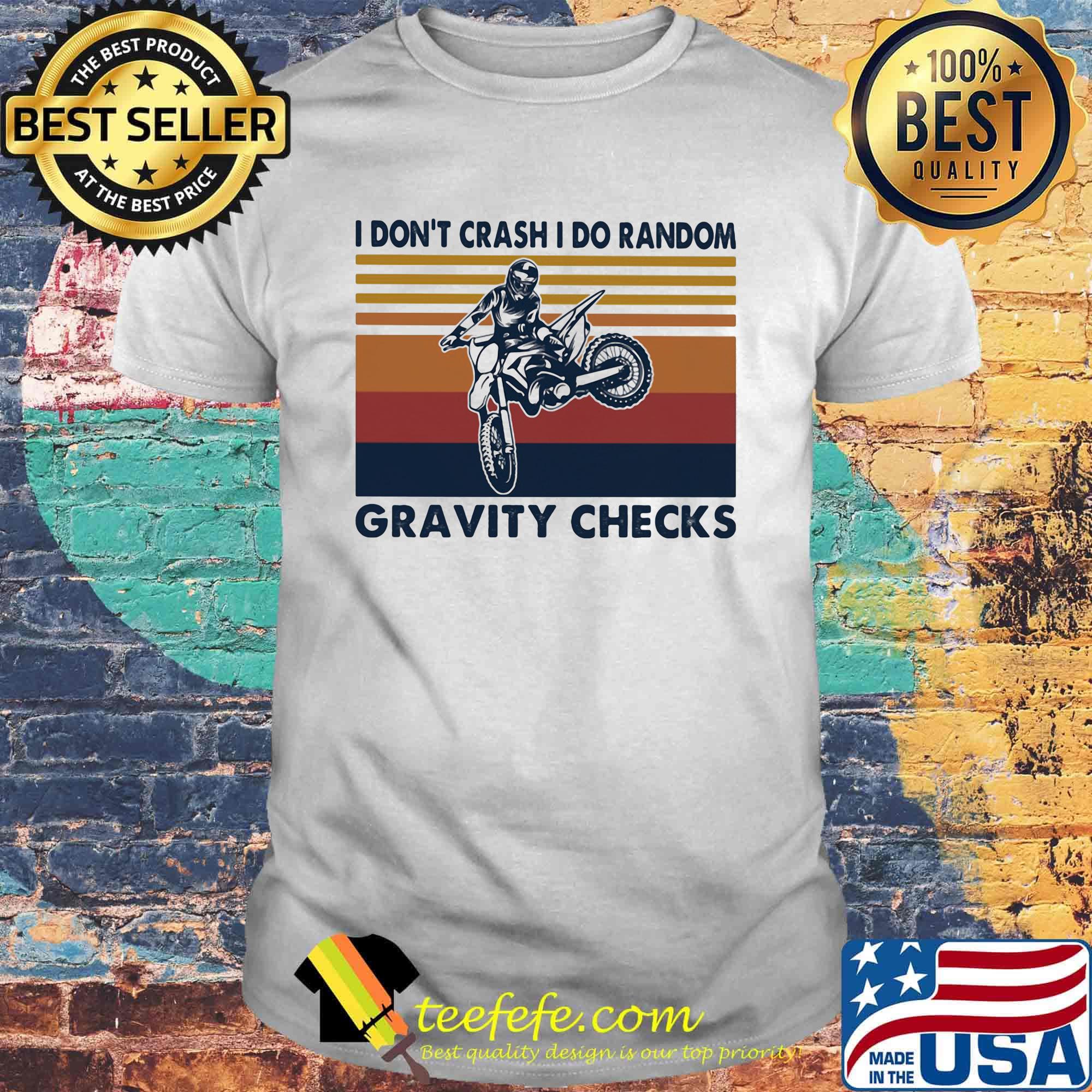 Motocross I don't crash I do random gravity checks vintage retro shirt