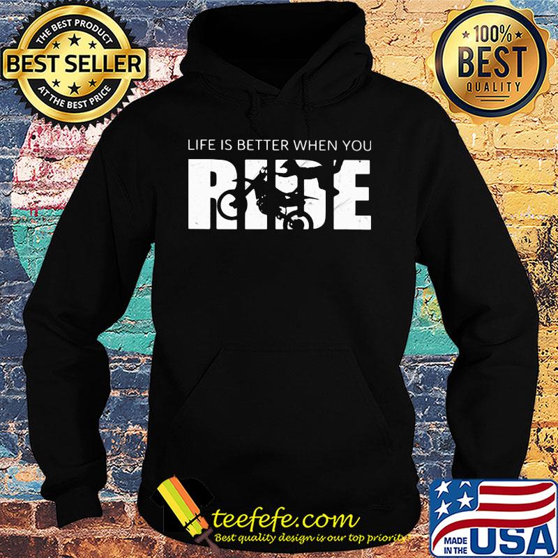 Motocross life is better when you ride s Hoodie Motocross life is better when you ride s Hoodie