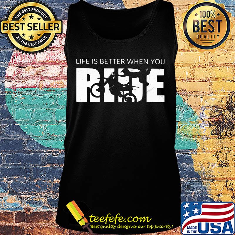 Motocross life is better when you ride s Tank top Motocross life is better when you ride s Tank top