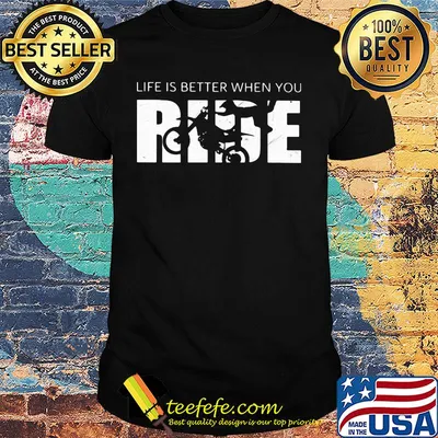 Motocross life is better when you ride shirt