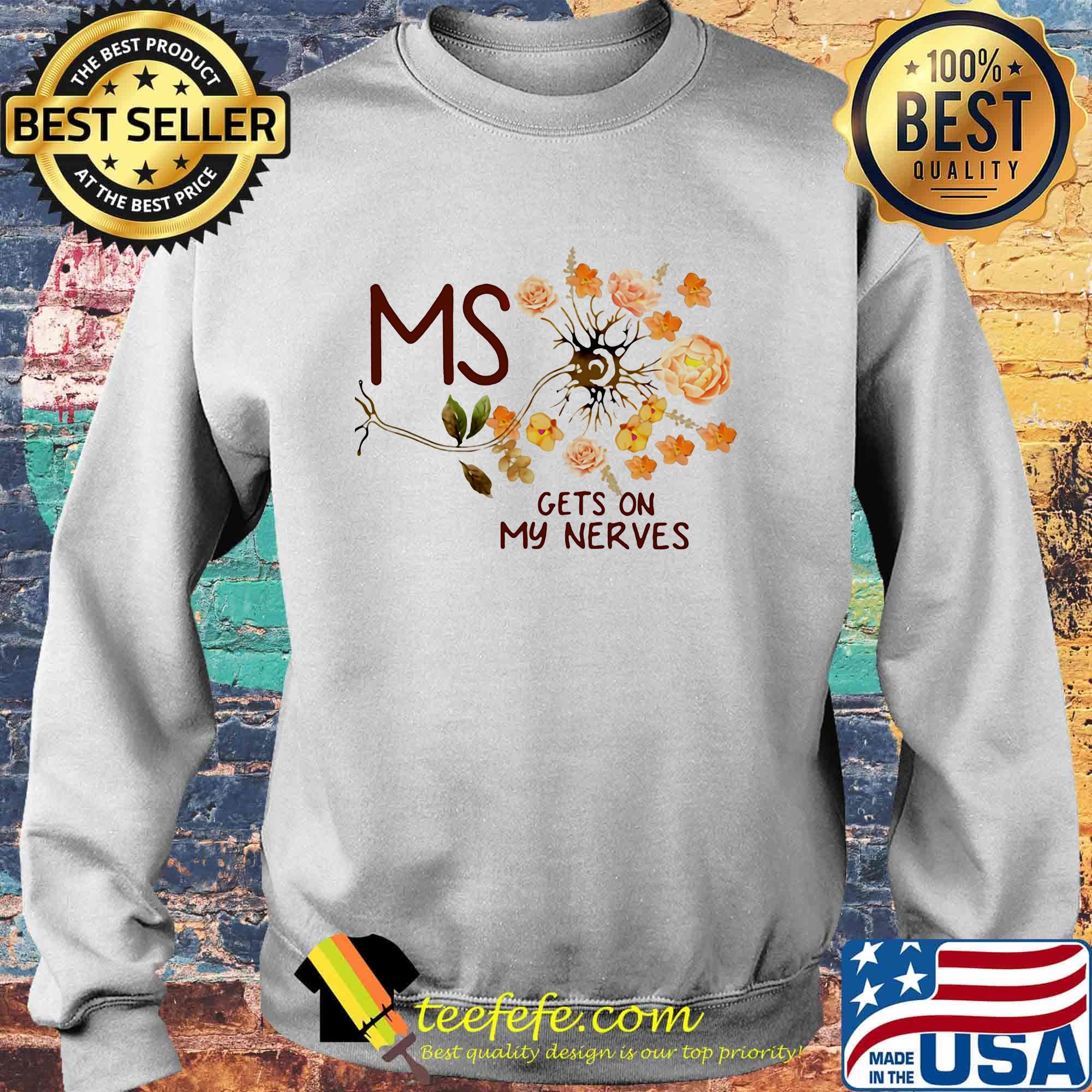 Ms Gets On My Never Flower Shirt Sweater Ms Gets On My Never Flower Shirt Sweater