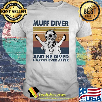 Muff diver and he dived happily ever after vintage retro shirt