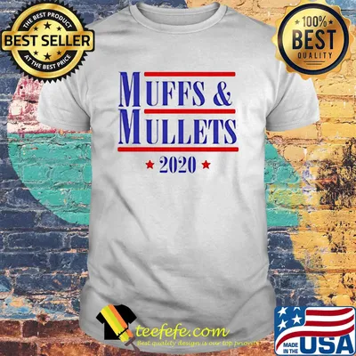 Muffs and mullets 2020 classic shirt