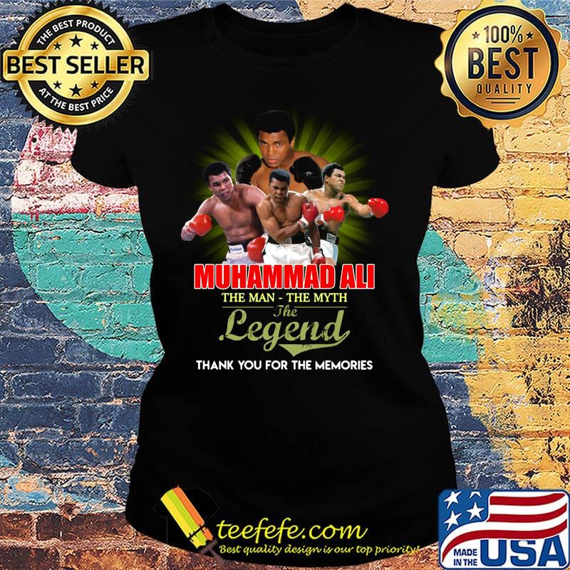 Muhammad ali the man the myth the legend thank you for the memories s Ladies tee Muhammad ali the man the myth the legend thank you for the memories s Ladies tee