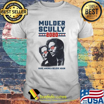 Mulder scully 2020 make america believe again shirt