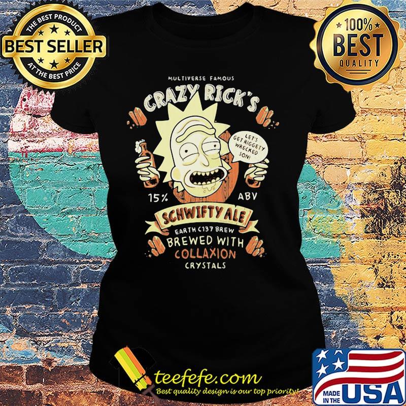Multiverses famous crazy rick's schwifty ale earth c137 brew with collaxion crystals s Ladies tee Multiverses famous crazy rick's schwifty ale earth c137 brew with collaxion crystals s Ladies tee