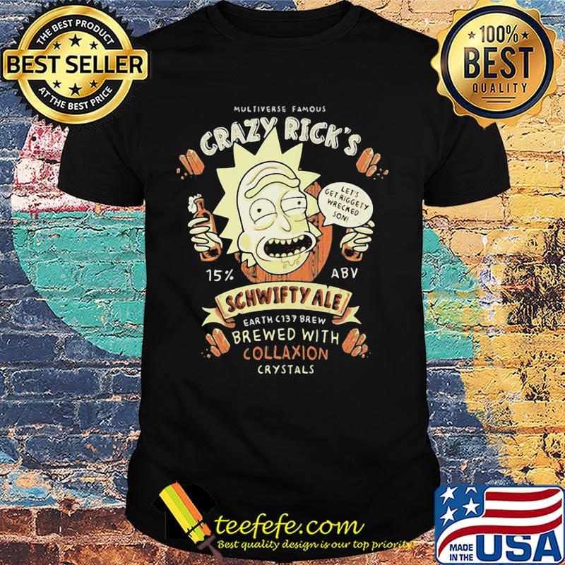 Multiverses famous crazy rick's schwifty ale earth c137 brew with collaxion crystals shirt Multiverses famous crazy rick's schwifty ale earth c137 brew with collaxion crystals shirt
