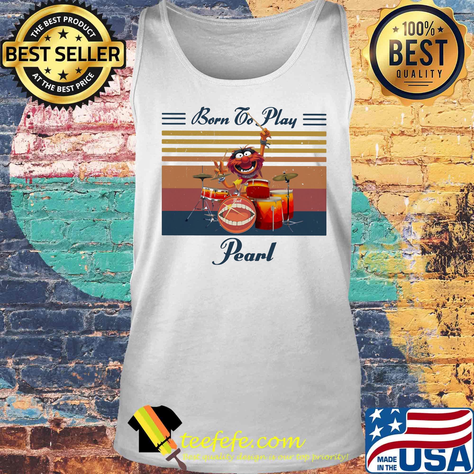 Muppet drummer born to play pearl vintage retro s Tank top Muppet drummer born to play pearl vintage retro s Tank top
