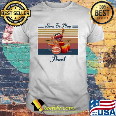 Muppet drummer born to play pearl vintage retro shirt
