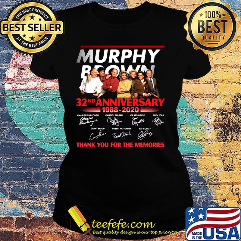 Murphy brown 32nd anniversary 1988 2020 thank you for the memories signatures s Ladies tee Murphy brown 32nd anniversary 1988 2020 thank you for the memories signatures s Ladies tee