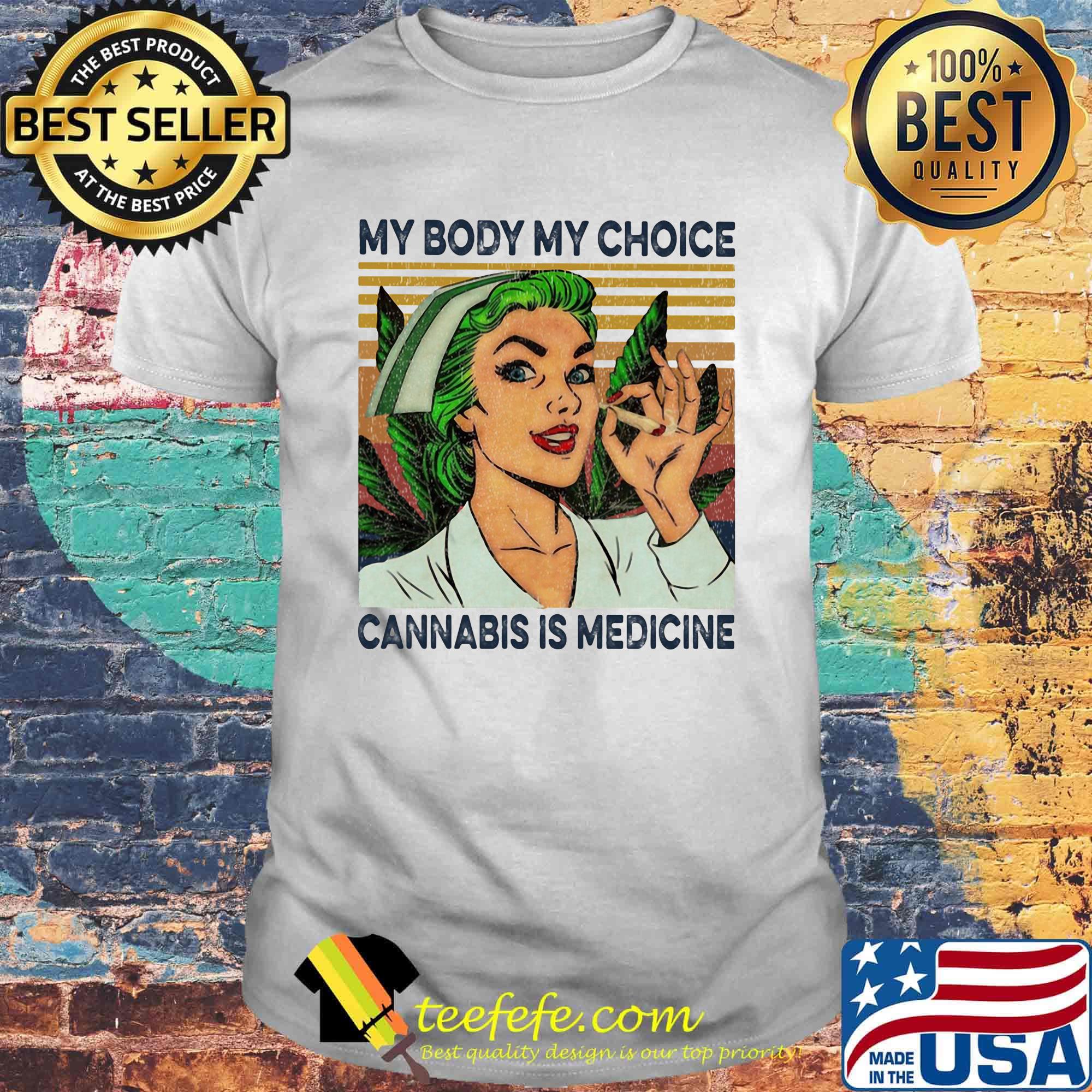 My body my choice cannabis is medicine weed vintage retro shirt
