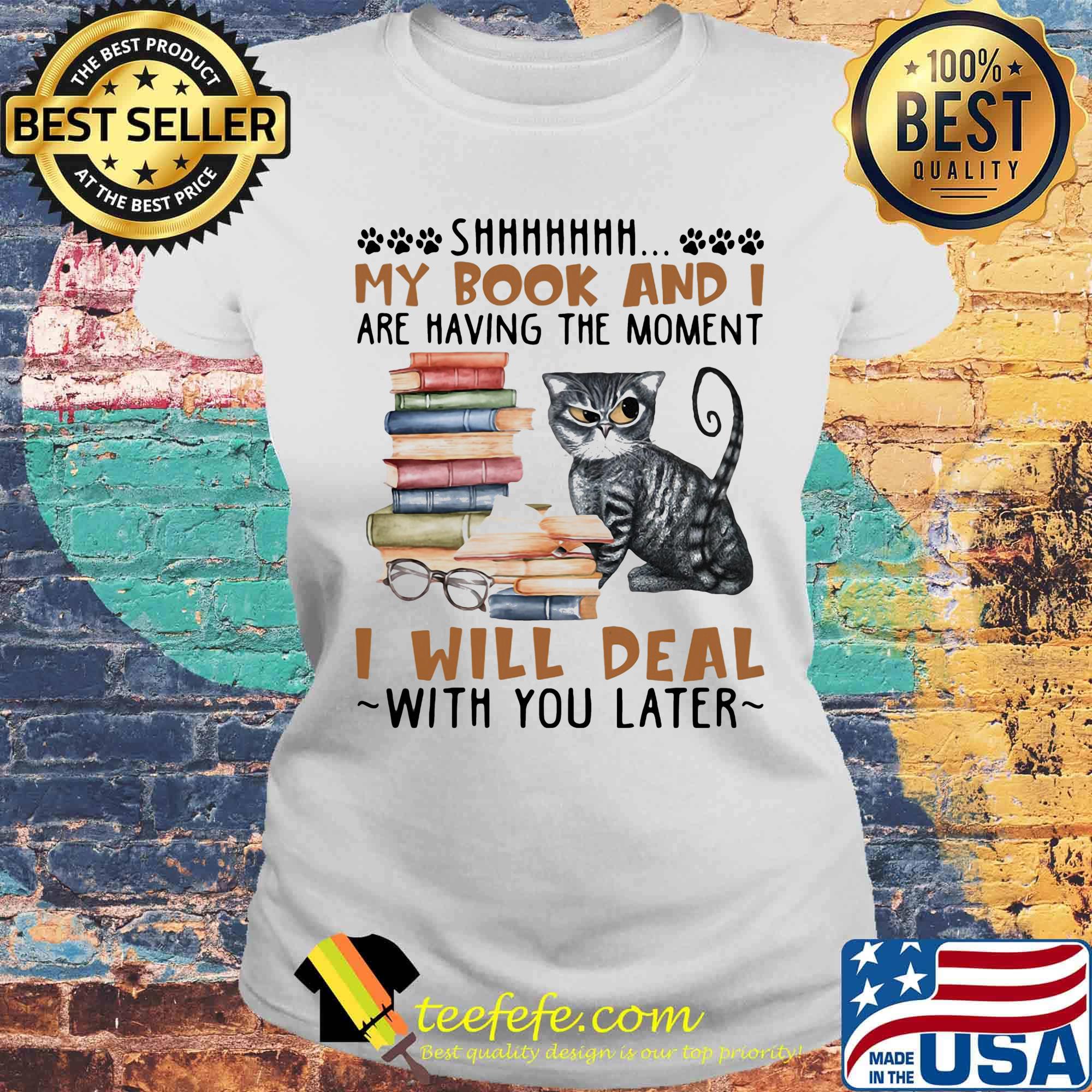 My book and are having the moment I will deal with you later cat s Laides tee My book and are having the moment I will deal with you later cat s Laides tee