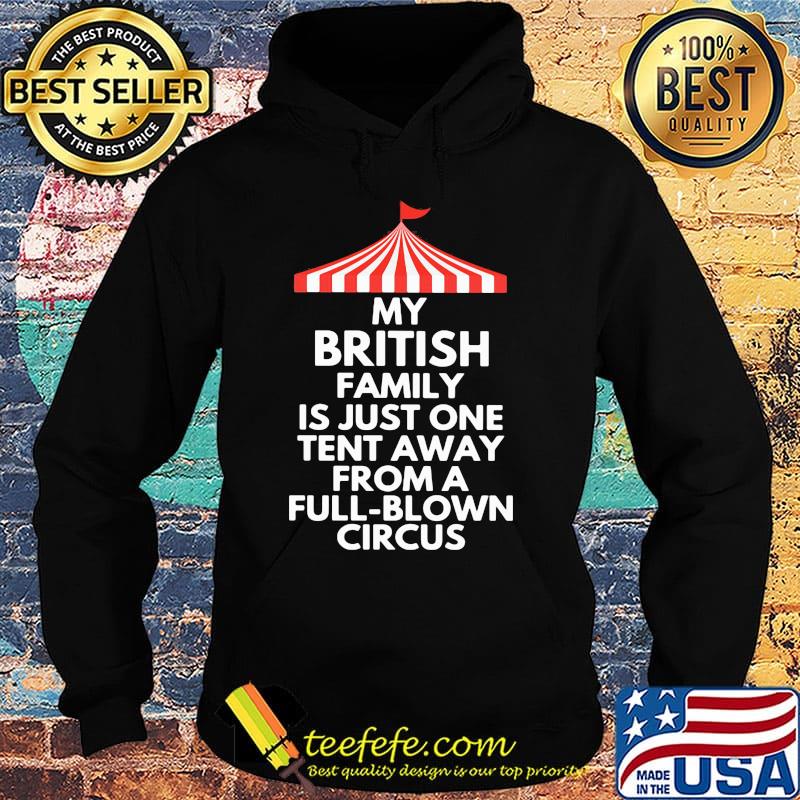 My british family is just one tent away from a full blown circus black s Hoodie My british family is just one tent away from a full blown circus black s Hoodie