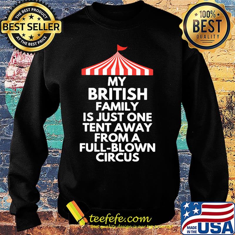 My british family is just one tent away from a full blown circus black s Sweater My british family is just one tent away from a full blown circus black s Sweater