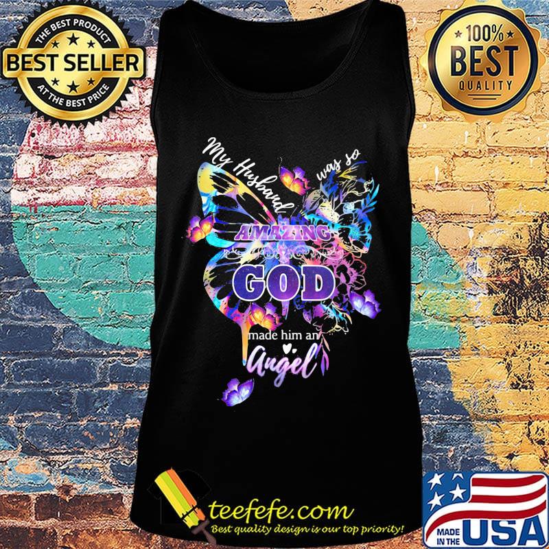 My Fufbaud Way So Amazing God Made Him An Angel Butterfly Shirt Tank top My Fufbaud Way So Amazing God Made Him An Angel Butterfly Shirt Tank top