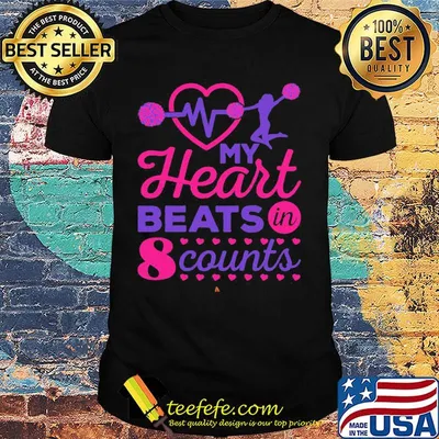 My heart beats in 8 counts shirt