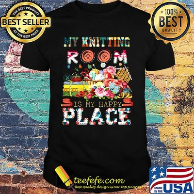My knitting room is my happy place flowers shirt