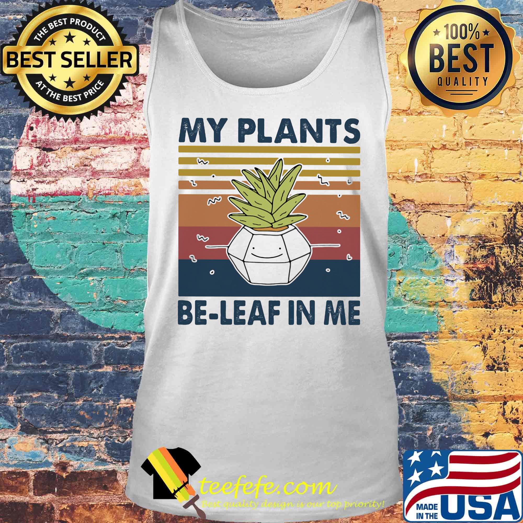 My plants be-leaf in me vintage retro s Tank top My plants be-leaf in me vintage retro s Tank top