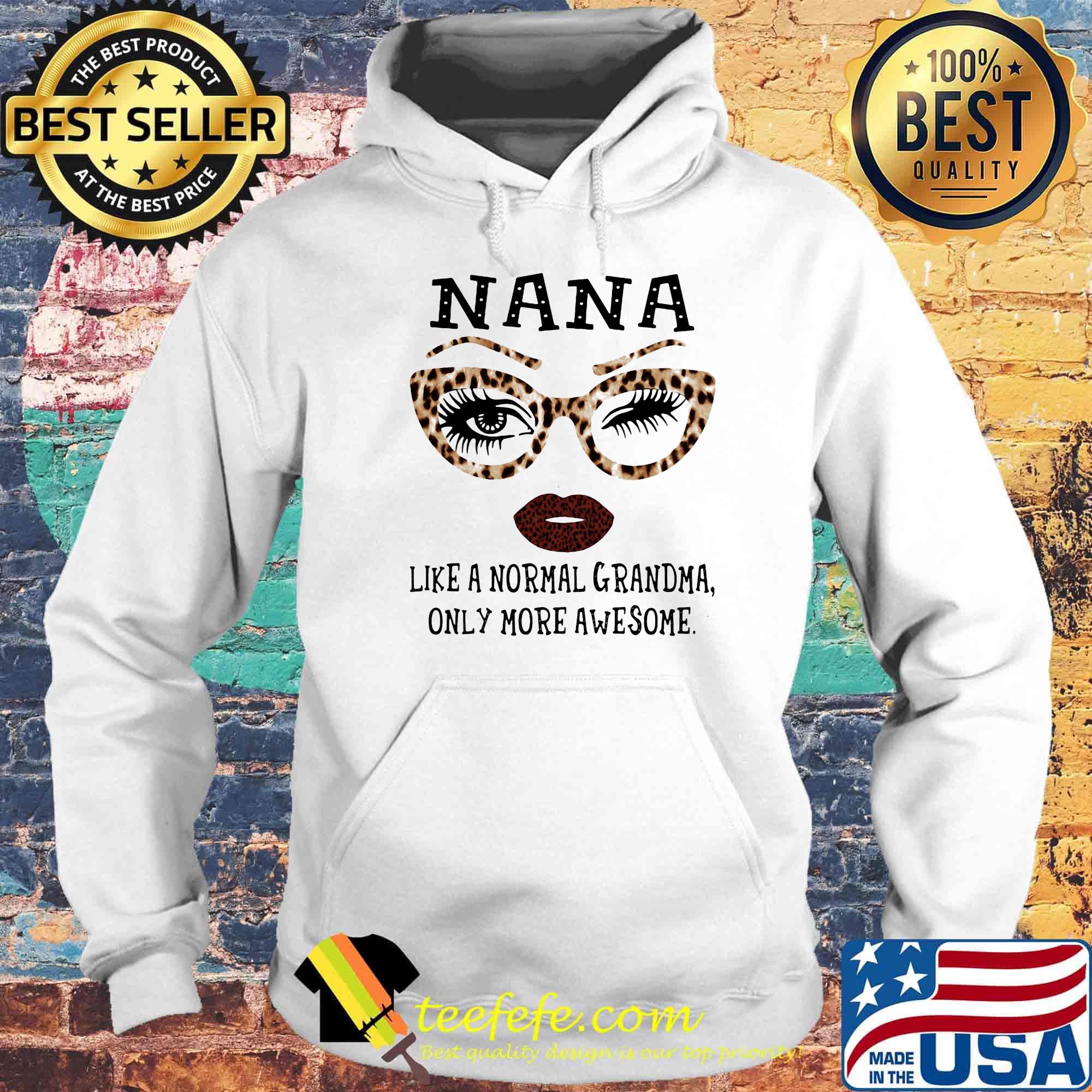Nana like a normal grandma only more awesome s Hoodie Nana like a normal grandma only more awesome s Hoodie