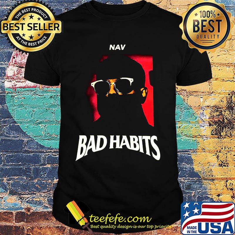Nav bad habits album shirt