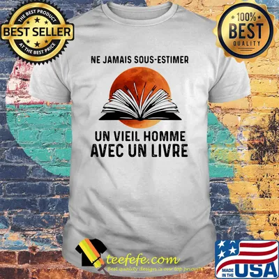 Ne Jamais Sous Estimer Un Vieil Homme Avec Un Livre Sunset Book Shirt