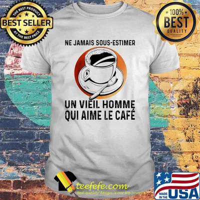 Ne jamais sous estimer un vieil homme qui aime le cafe sunset shirt