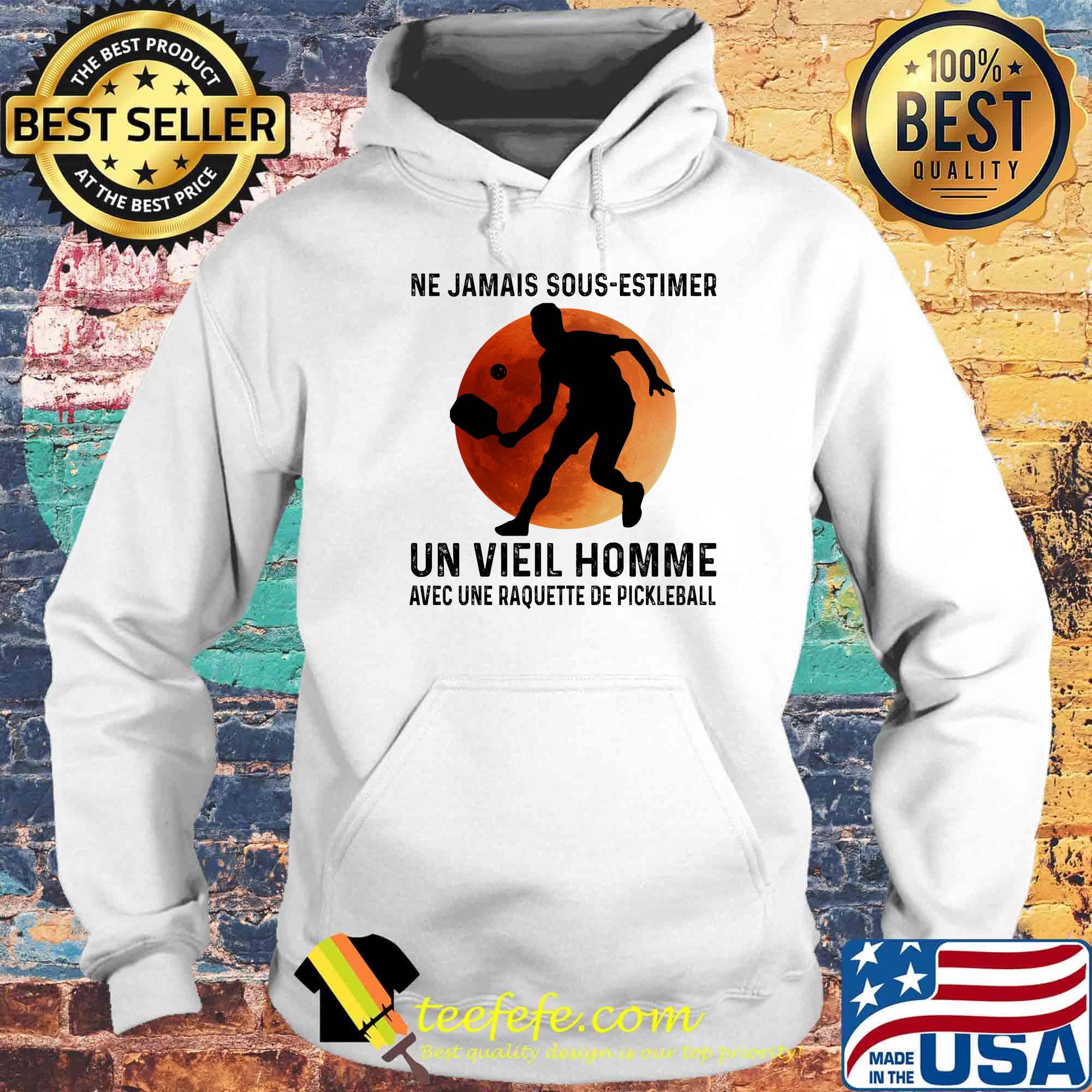 Ne jamais sous-estimer une vieil homme avec une raquette de pickleball moon blood s Hoodie Ne jamais sous-estimer une vieil homme avec une raquette de pickleball moon blood s Hoodie