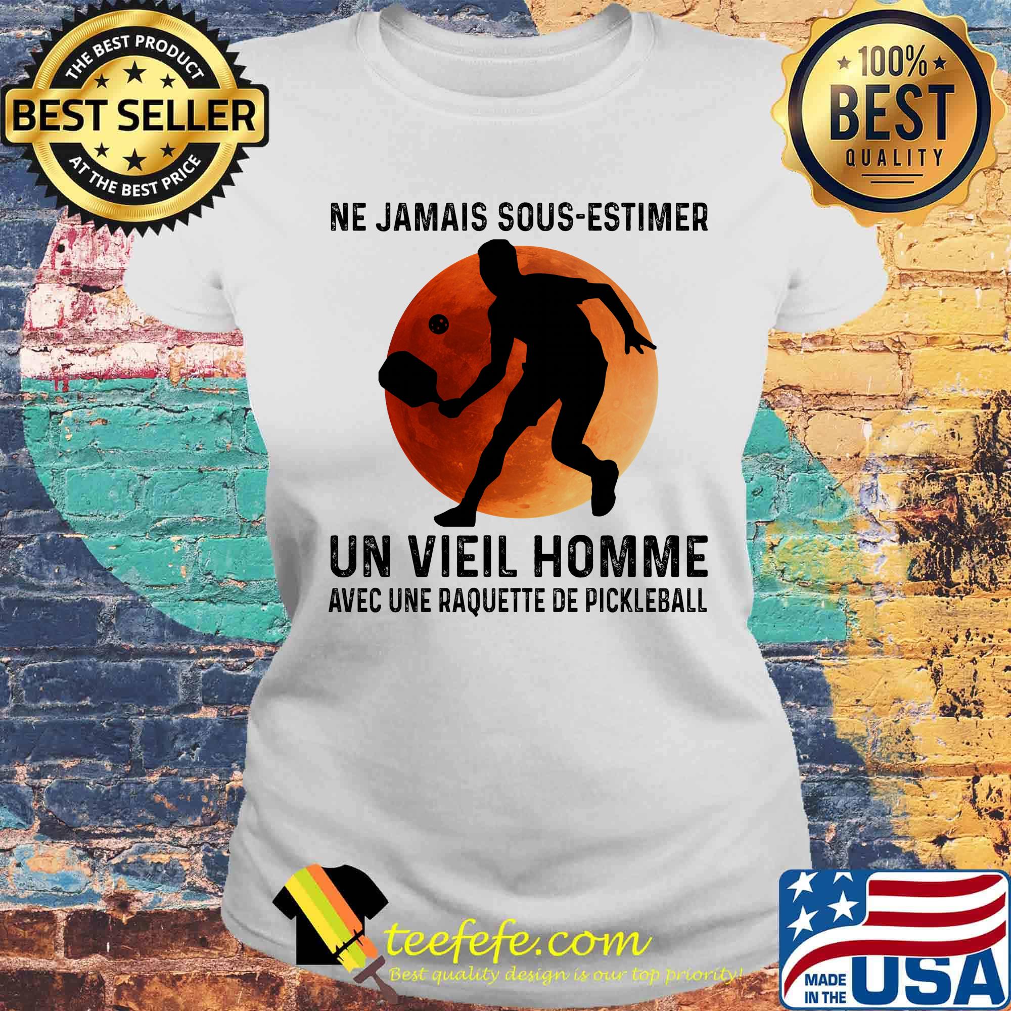 Ne jamais sous-estimer une vieil homme avec une raquette de pickleball moon blood s Laides tee Ne jamais sous-estimer une vieil homme avec une raquette de pickleball moon blood s Laides tee
