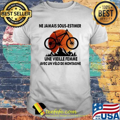 Ne Jamais Sous Estimer Une Vieille Femme Avec Un Vélo De Montagne Sunset Shirt