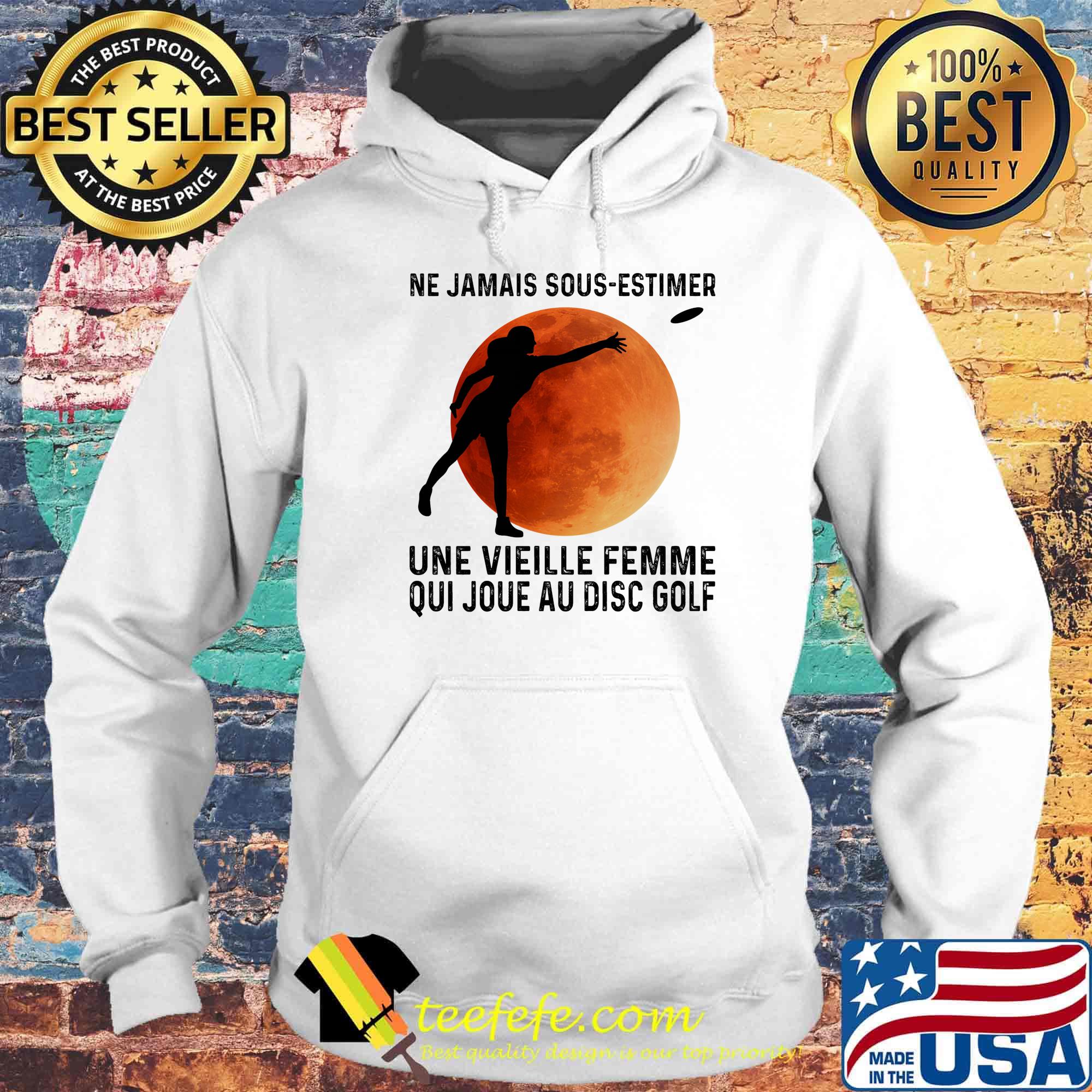 Ne jamais sous-estimer une vieille femme qui jou au disc golf moon blood s Hoodie Ne jamais sous-estimer une vieille femme qui jou au disc golf moon blood s Hoodie