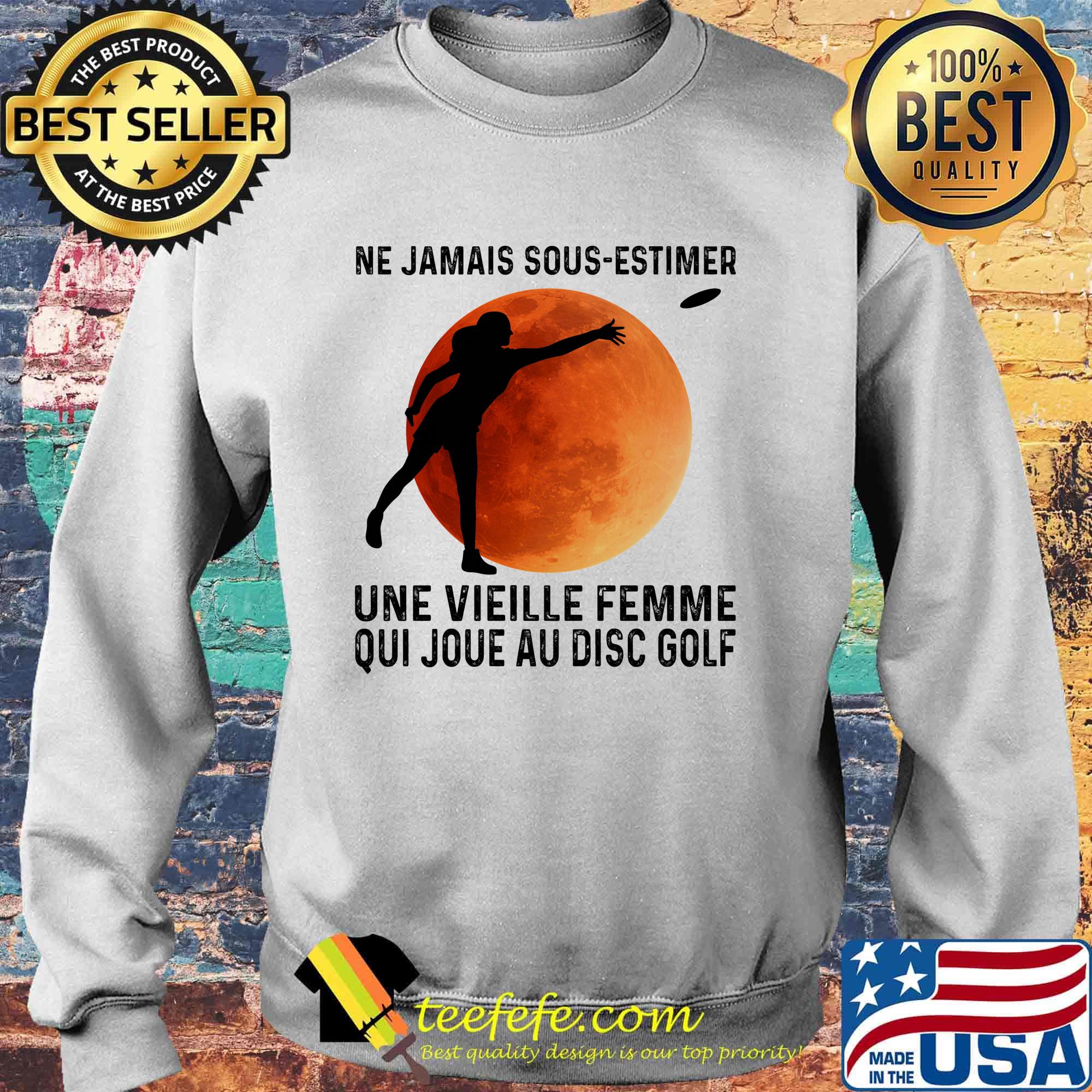Ne jamais sous-estimer une vieille femme qui jou au disc golf moon blood s Sweater Ne jamais sous-estimer une vieille femme qui jou au disc golf moon blood s Sweater