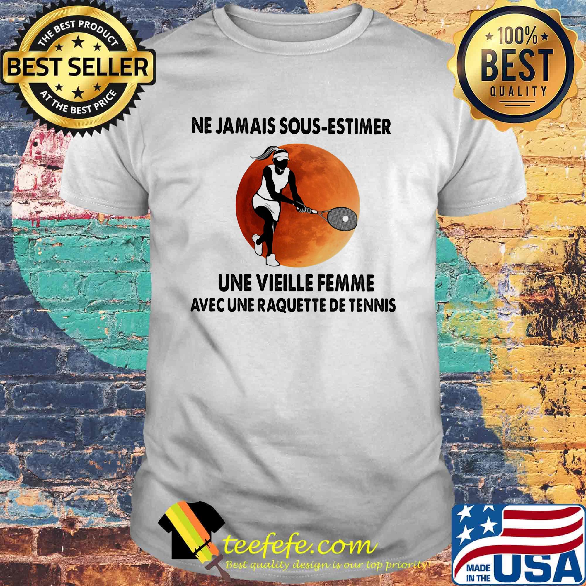 Ne jamais sous estimer une vieille femme tennis sunset shirt