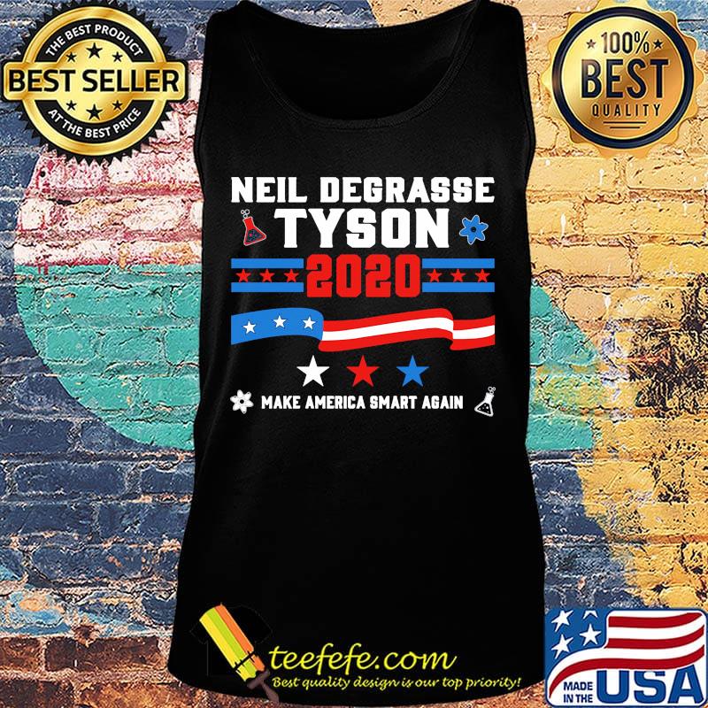 Neil degrasse tyson 2020 make america smart again s Tank top Neil degrasse tyson 2020 make america smart again s Tank top