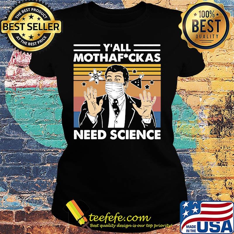 Neil degrasse tyson mask y'all mothafuckas need science vintage retro s Ladies tee Neil degrasse tyson mask y'all mothafuckas need science vintage retro s Ladies tee
