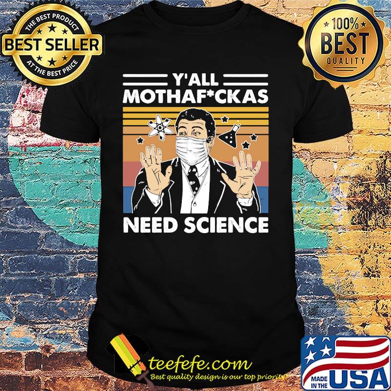 Neil degrasse tyson mask y'all mothafuckas need science vintage retro shirt