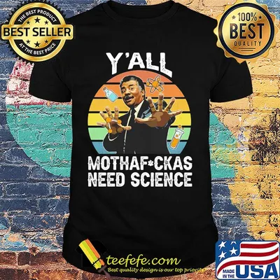 Neil degrasse tyson y'all motha-fuckas need science vintage retro shirt