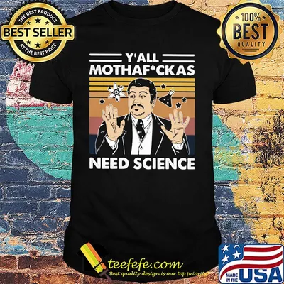 Neil degrasse tyson y'all mothafuckas need science vintage retro black shirt