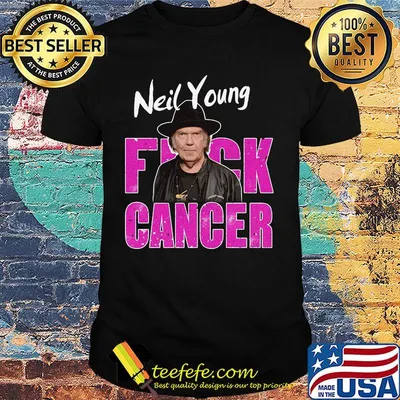 Neil young fuck cancer shirt