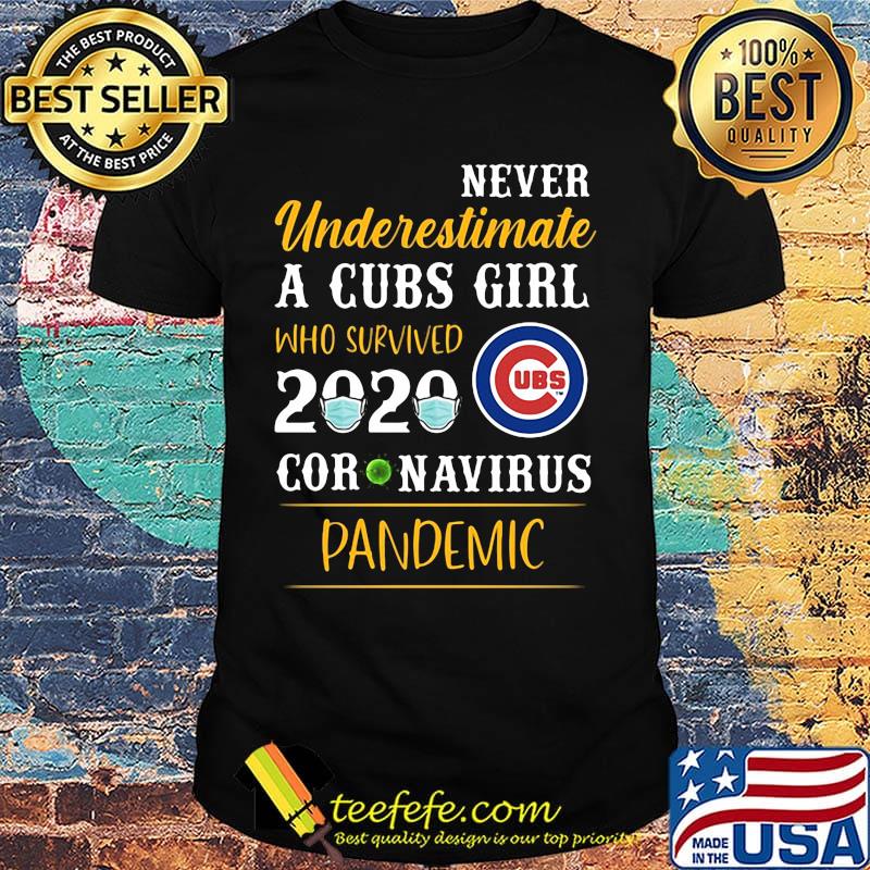 Never underestimate a cubs girl who survived 2020 mask coronavirus pandemic shirt