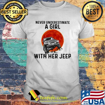 Never underestimate a girl with her jeep moonblood shirt