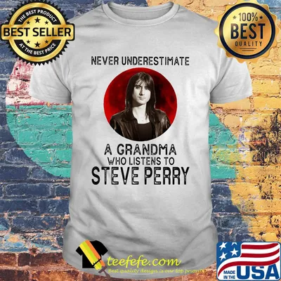 Never underestimate a grandma who listens to steven perry sunset shirt