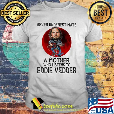 Never underestimate a mother who listens to eddie vedder sunset shirt