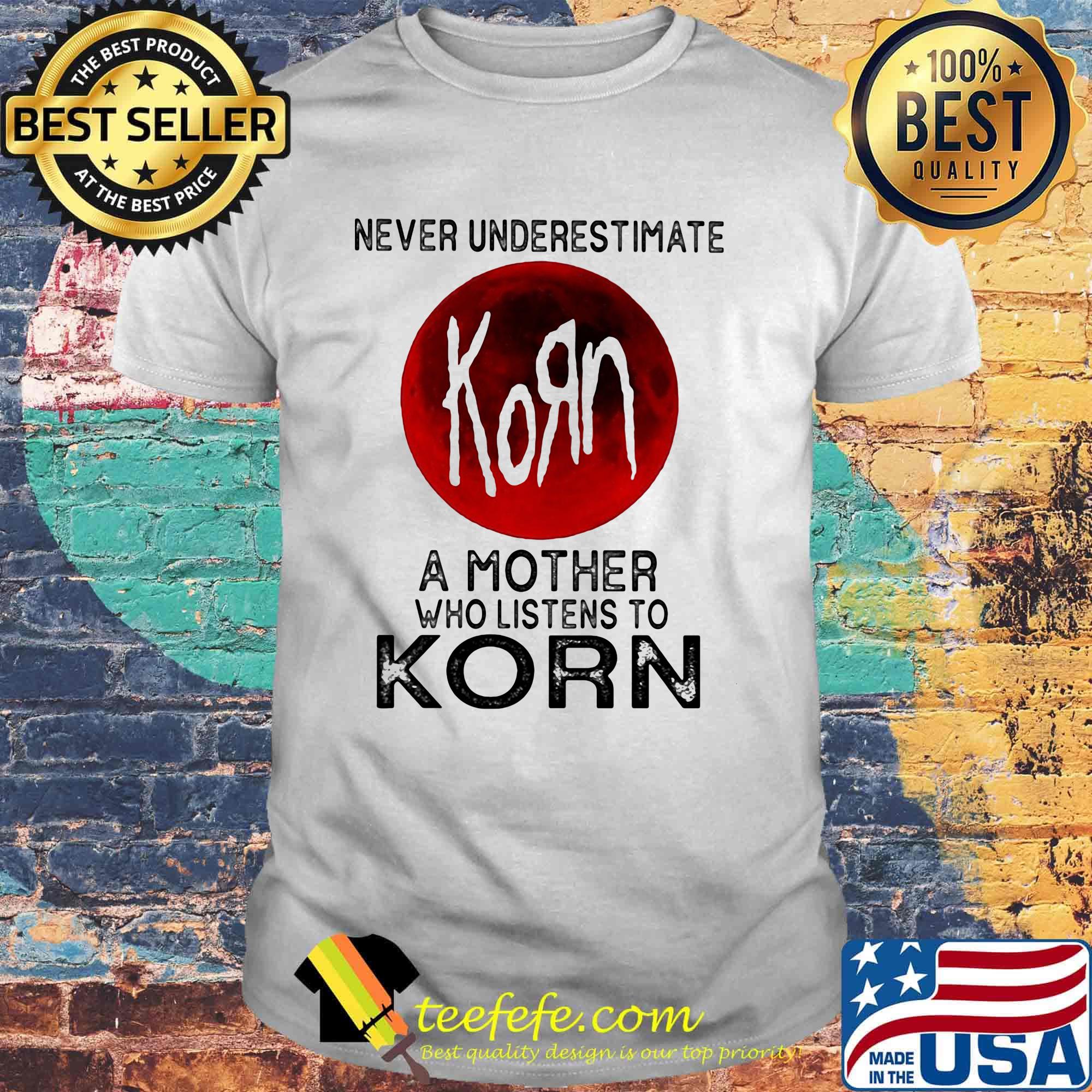 Never underestimate a mother who listens to korn sunset shirt Never underestimate a mother who listens to korn sunset shirt