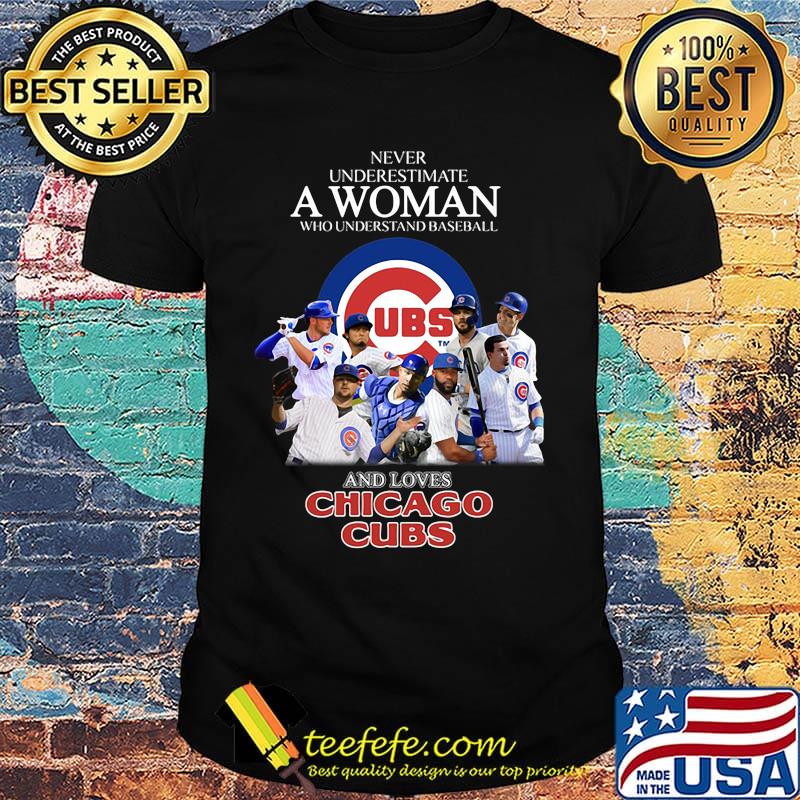 Never underestimate a woman who understands baseball and loves chicago cubs shirt