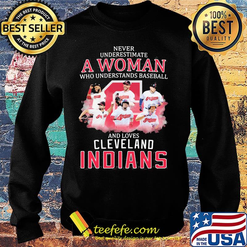 Never underestimate a woman who understands baseball and loves cleveland indians s Sweater Never underestimate a woman who understands baseball and loves cleveland indians s Sweater