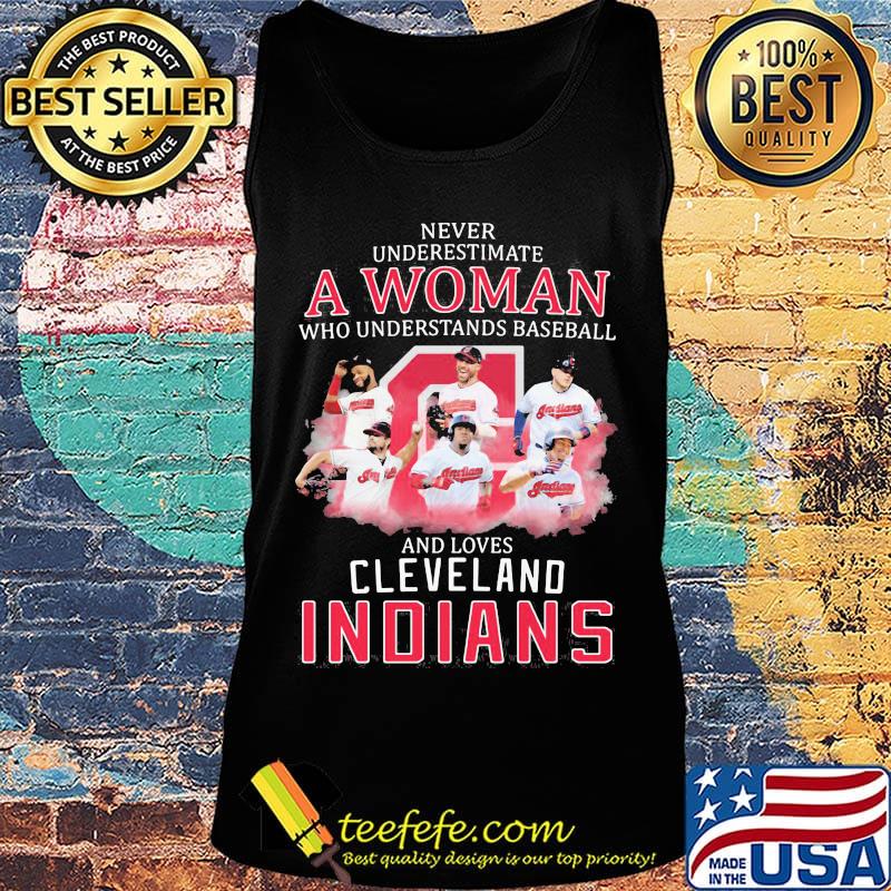Never underestimate a woman who understands baseball and loves cleveland indians s Tank top Never underestimate a woman who understands baseball and loves cleveland indians s Tank top