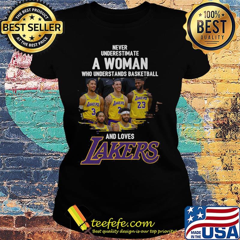 Never underestimate a woman who understands basketball and loves los angeles lakers s Ladies tee Never underestimate a woman who understands basketball and loves los angeles lakers s Ladies tee