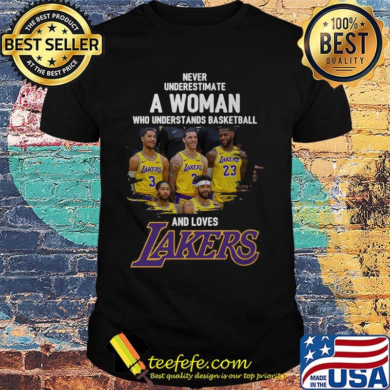 Never underestimate a woman who understands basketball and loves los angeles lakers shirt