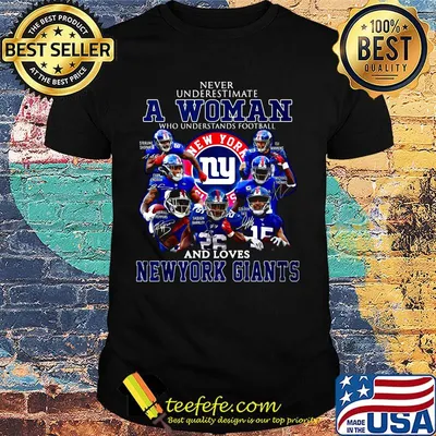Never underestimate a woman who understands football and loves new york giants logo shirt